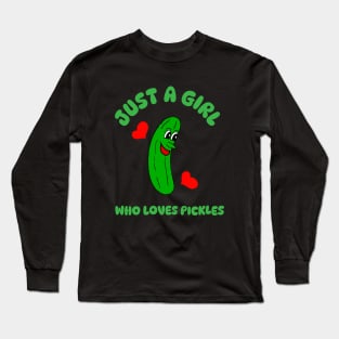 JUST A Girl That Loves Pickles Dill Pickle Lover Long Sleeve T-Shirt